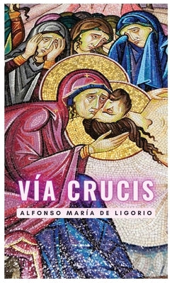 Vía Crucis by Alfonso Mar&#195;&#173;a de Ligorio