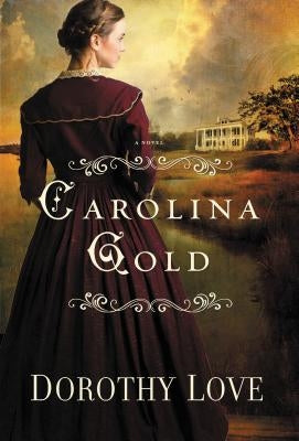 A Carolina Gold by Love, Dorothy