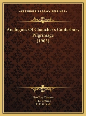 Analogues Of Chaucher's Canterbury Pilgrimage (1903) by Chaucer, Geoffrey