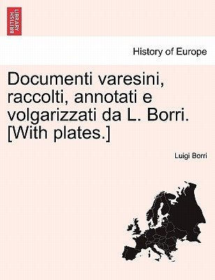 Documenti varesini, raccolti, annotati e volgarizzati da L. Borri. [With plates.] by Borri, Luigi