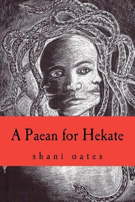 A Paean for Hekate by Oates, Shani