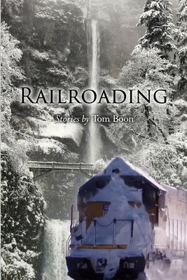 Railroading by Boon, Tom