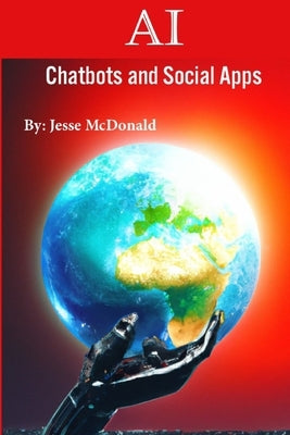 AI Chatbots And Social Apps by McDonald, Jesse