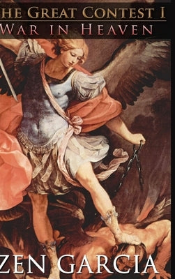 The Great Contest: War In Heaven by Garcia, Zen