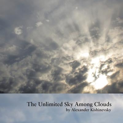 The Unlimited Sky Among Clouds by Kishinevsky, Alexander