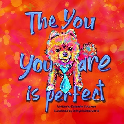 The You You Are Is Perfect by Coleman, Kasandra