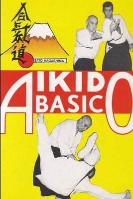 Aikido Basico: metodos de lucha de Bruce Lee by Nagashima, Sato