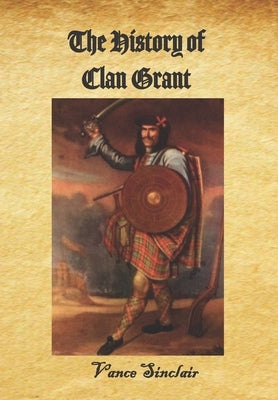 The History of Clan Grant by Sinclair, Vance