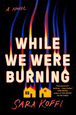 While We Were Burning by Koffi, Sara
