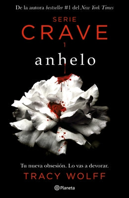 Anhelo. Serie Crave-1 (Spanish Edition) / Crave (the Crave Series. Book 1) by Wolff, Tracy