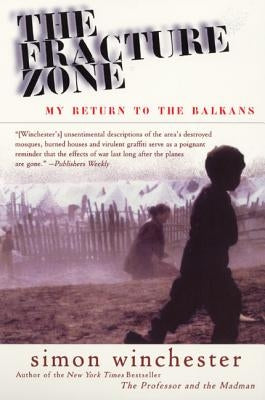 Fracture Zone: My Return to the Balkans by Winchester, Simon