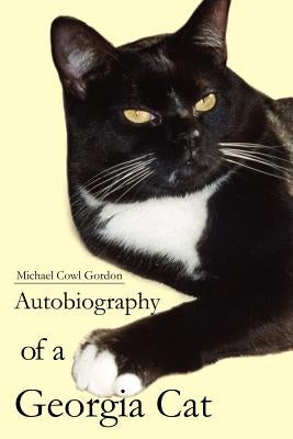 Autobiography of a Georgia Cat by Gordon, Michael Cowl