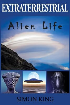 Extraterrestrial: Alien Life by King, Simon
