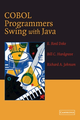 COBOL Programmers Swing with Java by Doke, E. Reed
