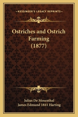 Ostriches and Ostrich Farming (1877) by De Mosenthal, Julius