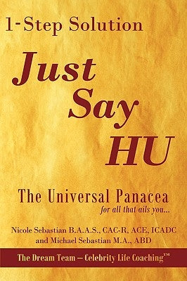 1- Step Therapy Just Say Hu: The Universal Panacea for All That Ails You... by Sebastian, Michael
