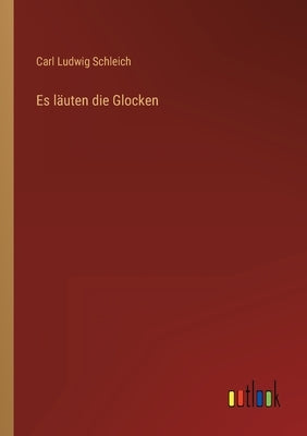 Es läuten die Glocken by Schleich, Carl Ludwig
