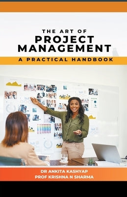 The Art of Project Management: A Practical Handbook by Kashyap, Ankita