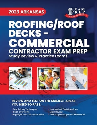 2023 Arkansas Roofing/Roof Decks - COMMERCIAL: 2023 Study Review & Practice Exams by Inc, Upstryve