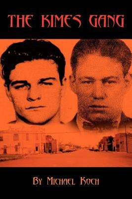The Kimes Gang by Koch, Michael