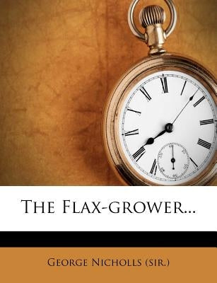 The Flax-Grower... by Nicholls, George