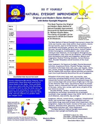 Do It Yourself - Natural Eyesight Improvement - Original and Modern Bates Method: with Better Eyesight Magazine by Ophthalmologist William H. Bates (B by Bates, William H.