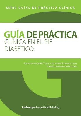 Guia de practica clinica en el pie diabetico by Fernandez Lopez, Juan Antonio