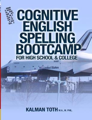Cognitive English Spelling Bootcamp For High School & College by Toth M. a. M. Phil, Kalman