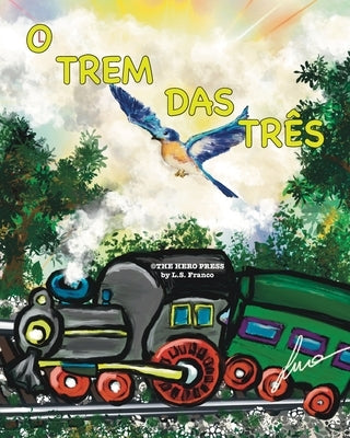 O Trem das Tr?s by Franco, L. S.