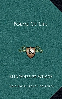 Poems Of Life by Wilcox, Ella Wheeler