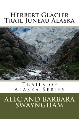 Herbert Glacier Trail Juneau Alaska by Bebout-Swayngham, Barbara