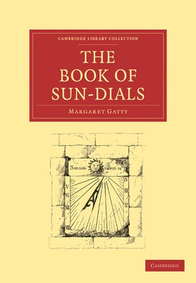 The Book of Sun-Dials by Gatty, Margaret