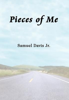 Pieces of Me by Davis, Samuel, Jr.