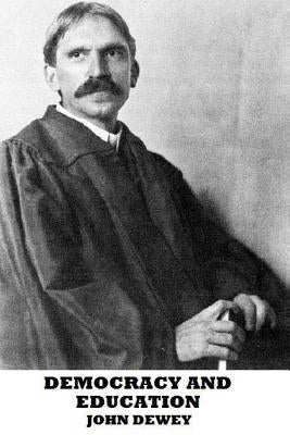 Democracy and Education by Dewey, John