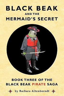 Black Beak and the Mermaid's Secret by Altenberndt, Barbara