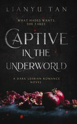Captive in the Underworld: A Dark Lesbian Romance Novel by Tan, Lianyu