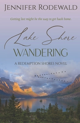 Lake Shore Wandering: A deeply moving Christian novel by Rodewald, Jennifer
