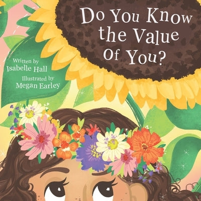 Do You Know the Value of You? by Earley, Megan