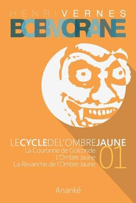 Bob Morane - Le Cycle de l'Ombre Jaune (01) by Ananke, Les Editions