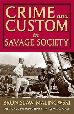 Crime and Custom in Savage Society by Malinowski, Bronislaw