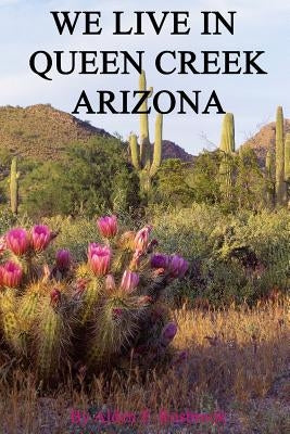 We Live In Queen Creek Arizona: If it were not for the Mafia we would most likely not have moved to Queen Creek by Heath, Bernadette