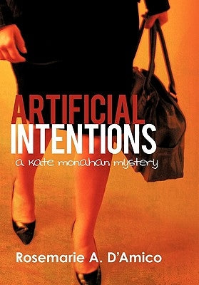 Artificial Intentions by D'Amico, Rosemarie A.