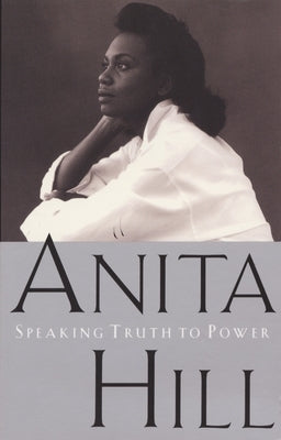 Speaking Truth to Power: A Memoir by Hill, Anita