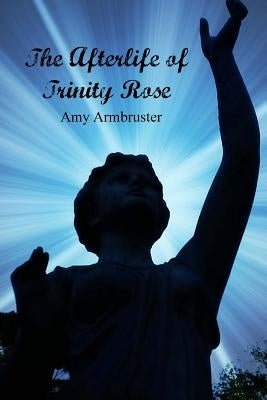 The Afterlife of Trinity Rose by Croker, Pamela