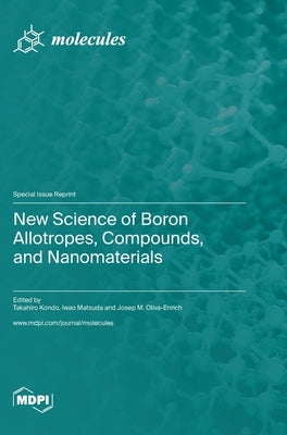 New Science of Boron Allotropes, Compounds, and Nanomaterials by Kondo, Takahiro