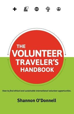The Volunteer Traveler's Handbook by O'Donnell, Shannon