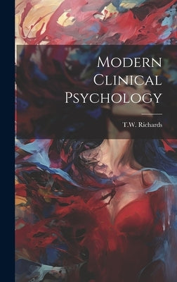 Modern Clinical Psychology by Richards, Tw