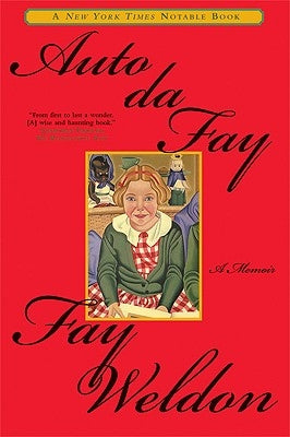 Auto Da Fay by Weldon, Fay