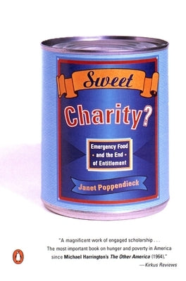 Sweet Charity?: Emergency Food and the End of Entitlement by Poppendieck, Janet