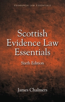 Scottish Evidence Law Essentials by Chalmers, James